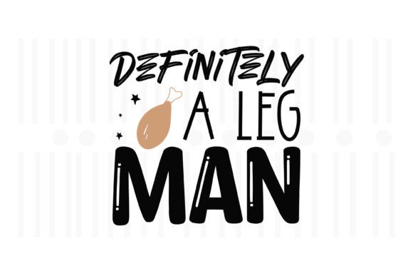 Definitely a Leg Man Thanksgiving SVG Review