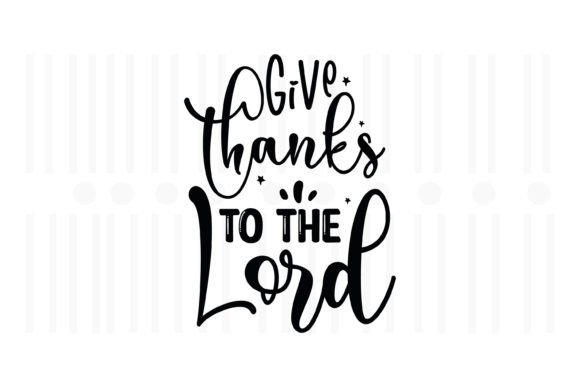 Give Thanks to the Lord SVG Review for Embroidery Projects