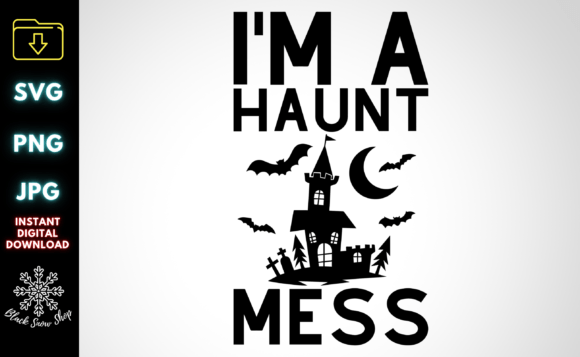I m a Haunt Mess Halloween SVG Review