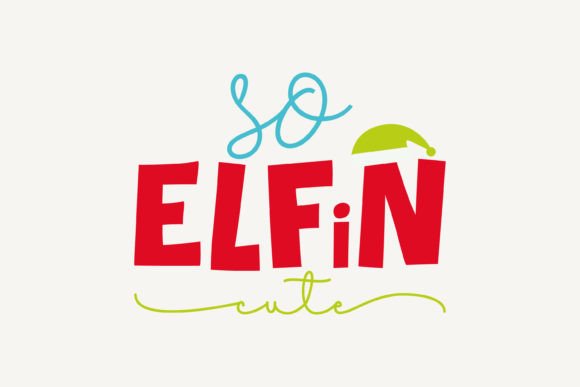 So Elfin Cute Christmas SVG for Embroidery Projects