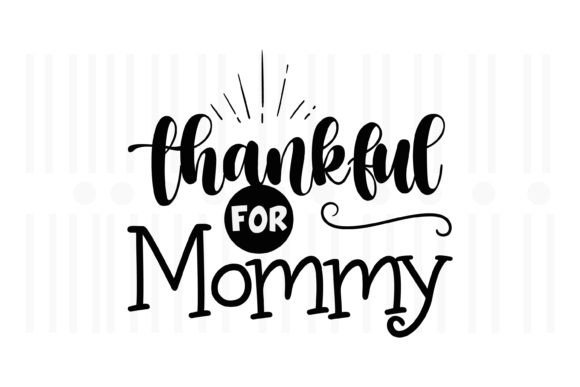 Thankful for Mommy Thanksgiving SVG Review